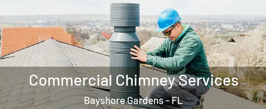  Commercial Chimney Services Bayshore Gardens - FL